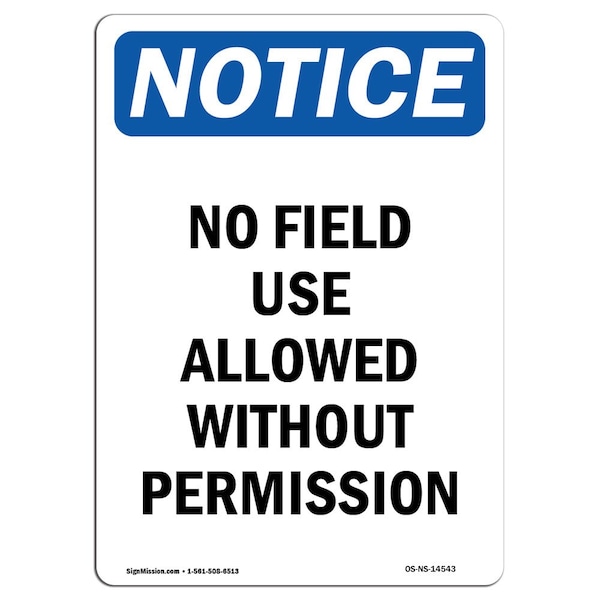 OSHA Notice Sign, 5" Height, No Field Use Allowed Without Permission Sign, Portrait, 10PK